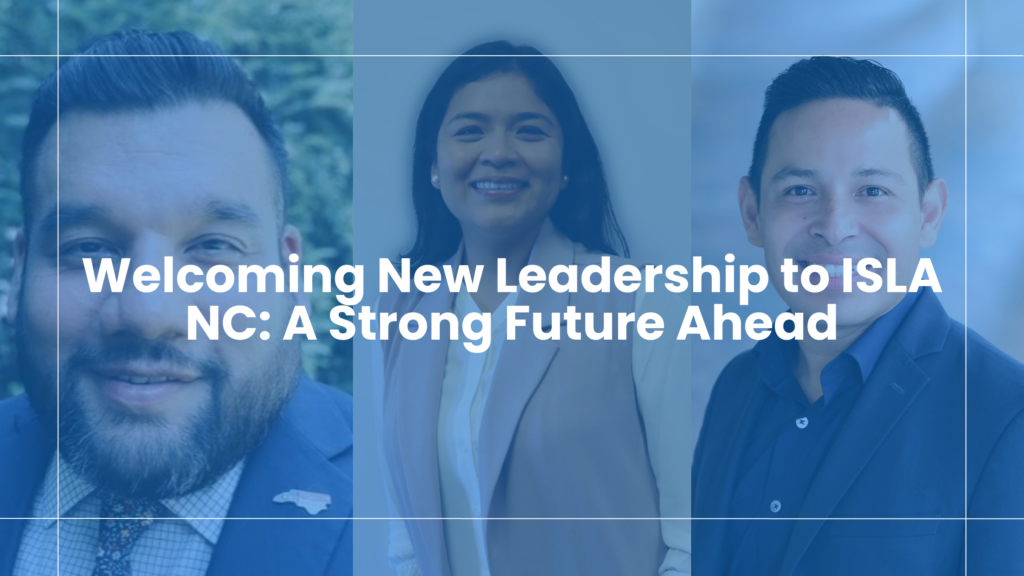 New Leadership to ISLA NC A Strong Future Ahead ISLA NC